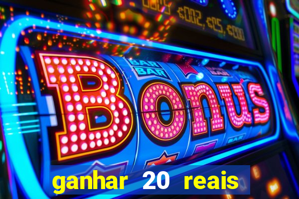 ganhar 20 reais agora no pix 2023